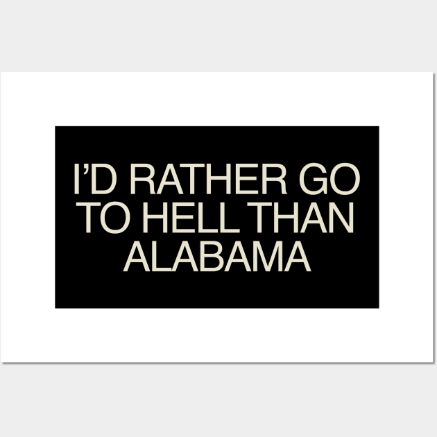 go to hell, road to hell, alabama, alabama sucks Wall Art by Thunder Biscuit